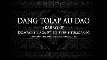 Dompak Sinaga ft. Lineker Situmorang - Dang Tolap Au Dao (Karaoke) #KaraokeLaguBatak
