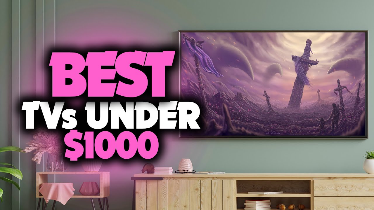 Best TV Under 1000 in 2023 [TOP 5 Picks For Gaming, Movies & TV Shows