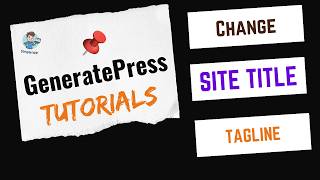 How to Change Site Title & Tagline in GeneratePress