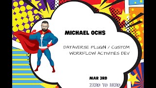 Zero to Hero - Session 4 - Lesson 8 - Mike Ochs - Dataverse Plugin Development.