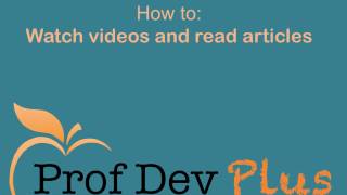 ProfDevPlus Watching videos and reading articles