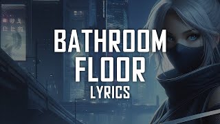 Sophie Powers - Bathroom Floor (Lyrics)