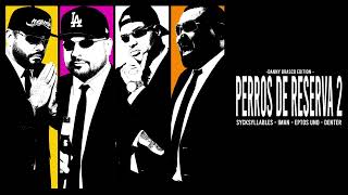 Perros de Reserva 2 @EptosUnoOficial  @Iman @Sicksyllables @Denter Prod By Danny Brasco