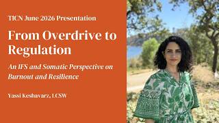 TICN June 2026 Presentation: From Overdrive to Regulation - An IFS and Somatic Perspective