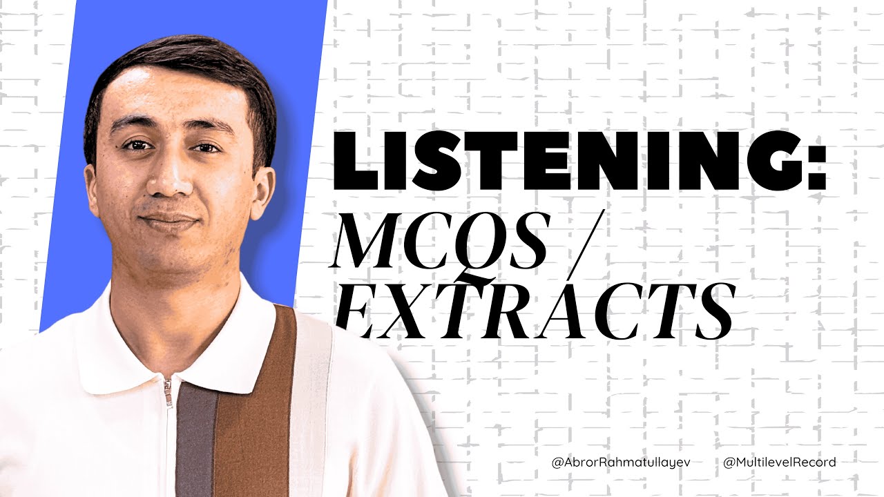 Listening - Multiple Choice / Extracts savol turi uchun Abror Rahmatullayevdan super dars!