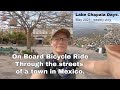 Lake Chapala:  On Board BIcycle Ride Through a Mexican Town.