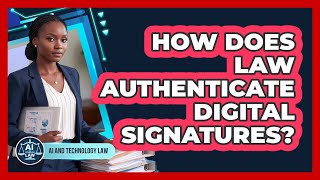 How Does Law Authenticate Digital Signatures?