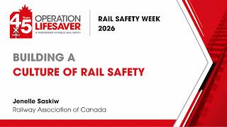 Building a Culture of Rail Safety | Jenelle Saskiw, Railway Association of Canada News