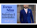 Terno Slim - [Tendências 2020/2021 para Padrinhos e Convidados] -  Moda Masculina