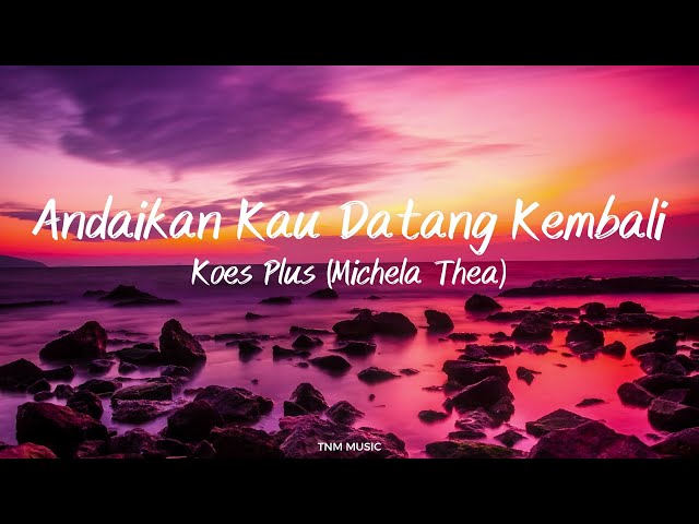 Andaikan Kau Datang Kembali - Koes Plus (Michela Thea Cover) | Lirik Lagu class=