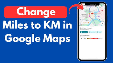 How to Change Miles to KM in Google Maps (Quick & Updated)