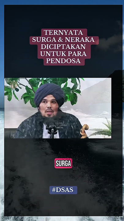 ternyata SURGA dan NERAKA itu di ciptakan untuk PENDOSA #islamicstatus #islam #dsas  #derrysulaiman