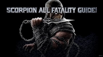 Mortal Kombat X 🔥 Scorpion ALL Fatalities & Stage Fatality Guide (MKX Tutorial)
