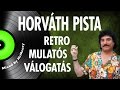 ✿ Horváth Pista - Retro mulatós válogatás | Nagy Zeneklub |