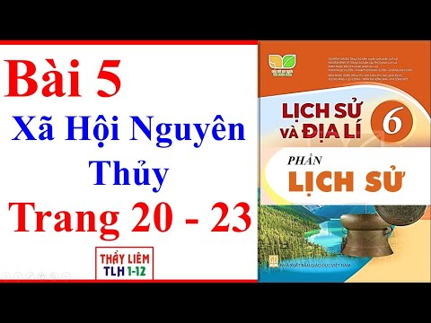 Video Lịch Sử Lớp 6 Bài 5 | Xã Hội Nguyên Thủy | Trang 20 -... - youtube