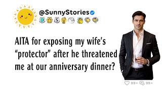 AITA for exposing my wife s protector after he threatened me at our anniversary dinner