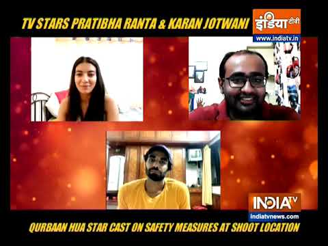 Qurbaan Hua stars Pratibha and Karan on safety precautions amid shoot