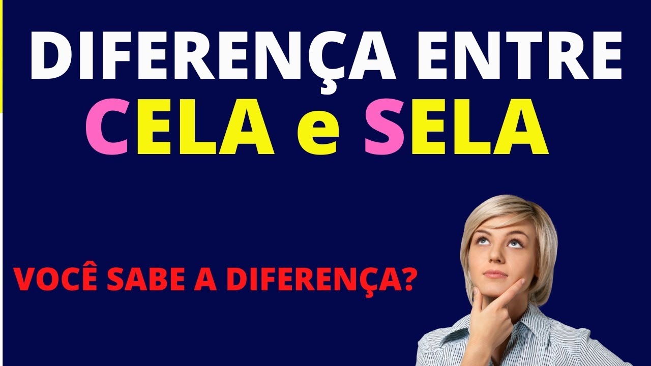 Diferença entre Cela e Sela - Saiba agora a diferença - YouTube