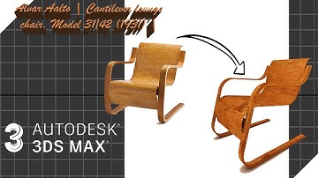 Modeling Cantilever Lounge Chair by Alvar Aalto in  3DS MAX