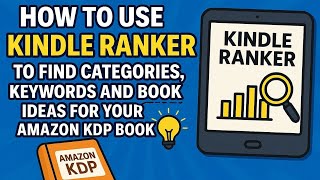 How to Use Kindle Ranker to find Categories, Keywords and Book Ideas for Your Amazon KDP Book