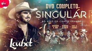 Loubet - DVD Singular (Ao Vivo Em Campo Grande)