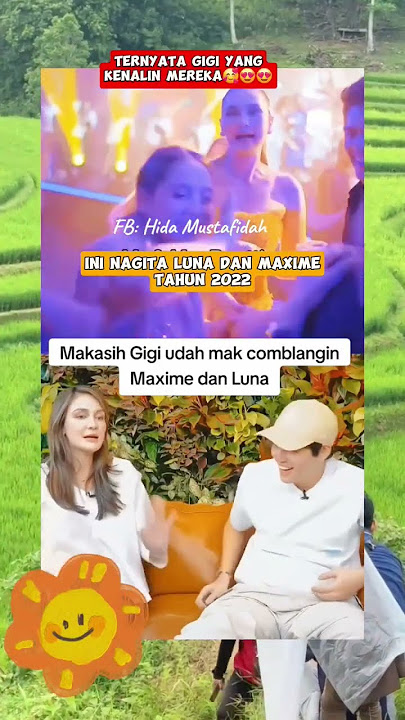 Gigi comblangin Luna dan Maxime tahun 2022 #beritaartis #beritaviral