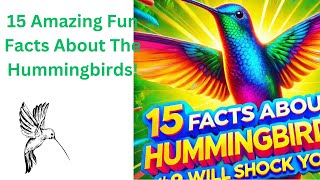 Exclusive 15 Incredible Facts About Hummingbirds That Will Leave You Speechless! (#9 Will Blow Your Mind!) Information