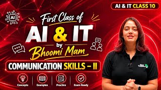 Class 10 AI &amp; IT Full Chapter | Communication Skills – II | Complete Explanation by Bhoomi Mam 🔥