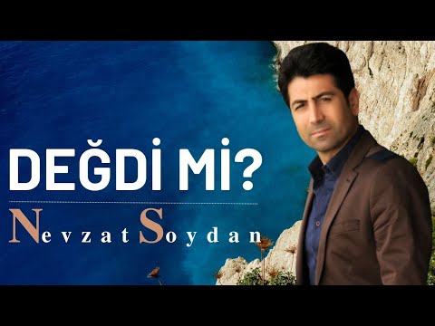 Nevzat Soydan - Değdimi (Resmi Video Klip)