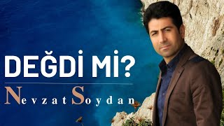 Nevzat Soydan - Değdimi (Resmi Video ) Resimi