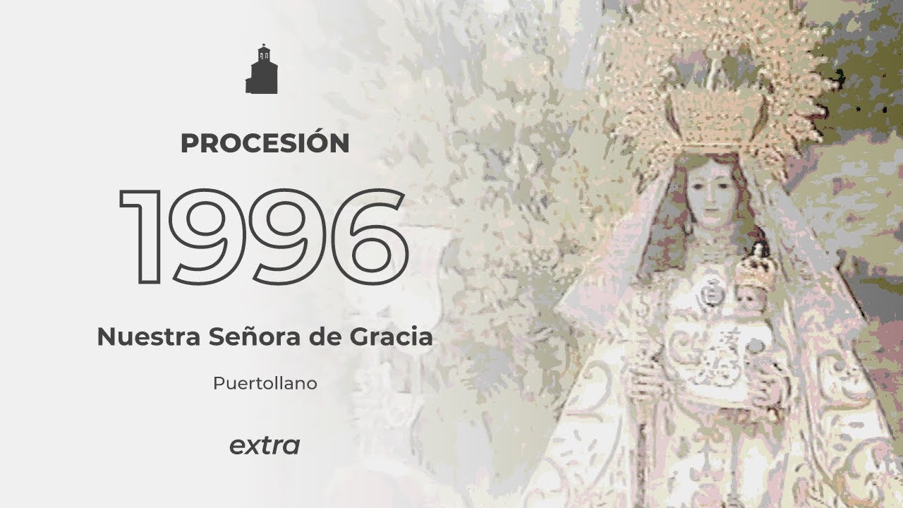 Procesión de la Virgen de Gracia de Puertollano de 1996 - Reportaje