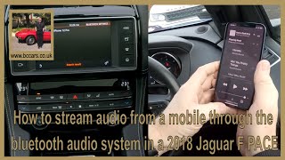 How to stream audio from a mobile through the bluetooth audio system in a 2018 Jaguar F PACE