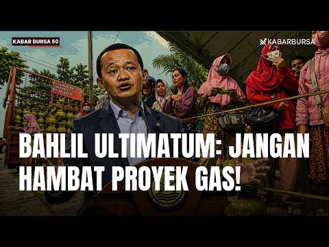 [LIVE] Bahlil Minta Proyek GAS Dipercepat Tanpa Hambatan | KABAR BURSA