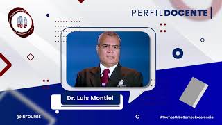 PERFILES DOCENTES: DR. LUIS MONTIEL