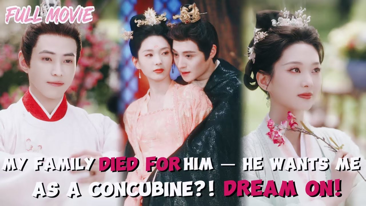 My family died for him — he wants me as a concubine?!【FULL】 Dream on!！#cdrama #revenge