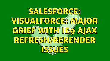 Salesforce: Visualforce: Major grief with IE9 AJAX refresh/rerender issues