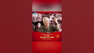 Kỷ niệm 114 năm ngày sinh Đại Tướng Võ Nguyên Giáp