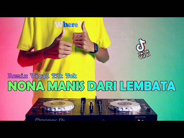 VIRAL TIK TOK | DJ Nona Manis Dari Lembata Remix Terbaru 2022 class=