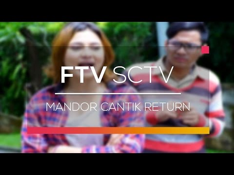 FTV SCTV - Mandor Cantik Return