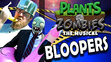 BLOOPERS from Plants vs. Zombies: The Musical