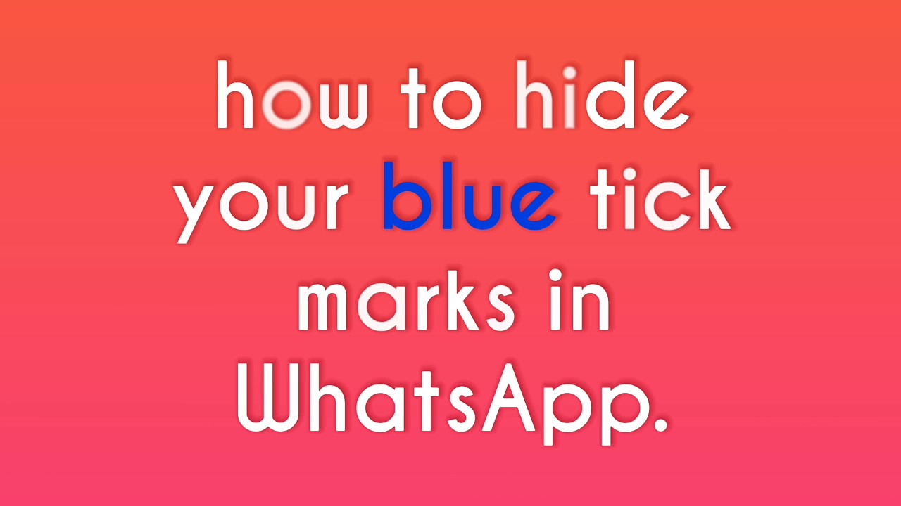 How to hide blue tick marks in whatsapp | techmava