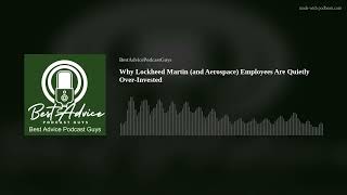 Why Lockheed Martin (and Aerospace) Employees Are Quietly Over-Invested