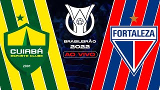💥 AO VIVO: CUIABÁ x FORTALEZA | BRASILEIRÃO 2022