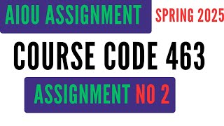 Famous AIOU Code 463 Solved Assignment No 2  | Spring 2025 | Fundamentals of Business Wealth