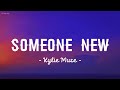 Kylie Muse Someone New Lyrics mp3