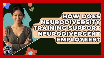 How Does Neurodiversity Training Support Neurodivergent Employees? - Answers About Autism