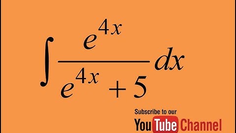 How to integrate e^4x/(e^4x+5), Integration by substitution, Indefinite Integral, Calculus