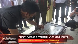 CSMtv Sambas #BUPATI SAMBAS RESMIKAN LABORATORIUM PCR