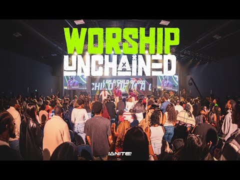Worship Unchained | Ignite's Heart and Soul Prophetic Worship | Ignite Church