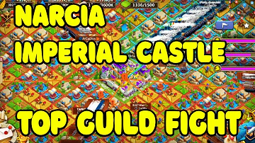 NARCIA IMPERIAL CASTLE TOP GUILD FIGHT CASTLE CLASH